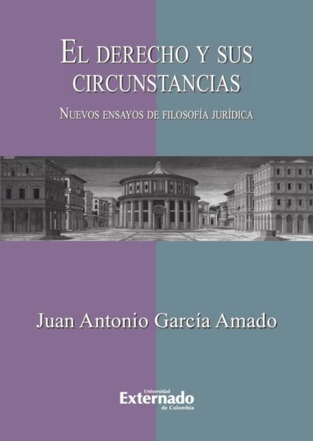 El derecho y sus circunstancias. Nuevos ensayos de filosofía jurídica