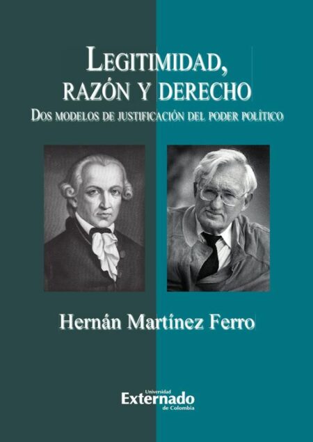 Legitimidad, razón y derecho. Dos modelos de justificación del poder político