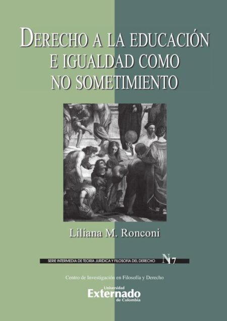 Derecho a la educación e igualdad como no sostenimiento. Serie Intermedia de Teoría Jurídica y Filosofía del Derecho n.° 17