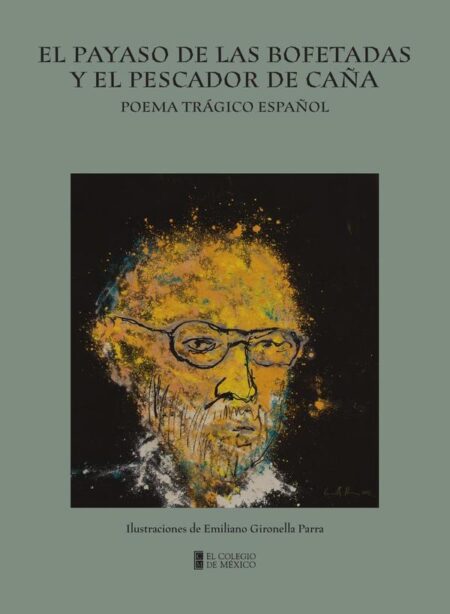 El payaso de las bofetadas y el pescador de caña:Poema trágico español