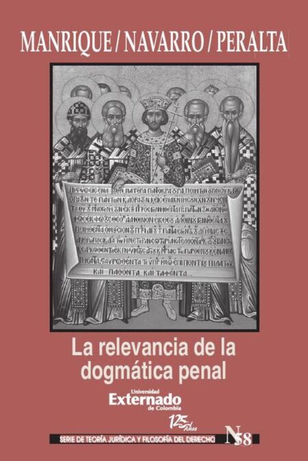 La relevancia de la dogmática penal