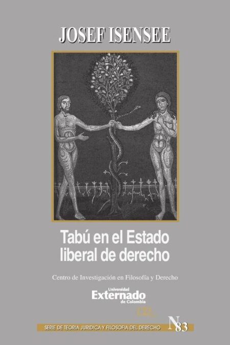 Tabú: en el estado liberal del derecho. Serie de Teoría Jurídica y Filosofía del Derecho n.° 83