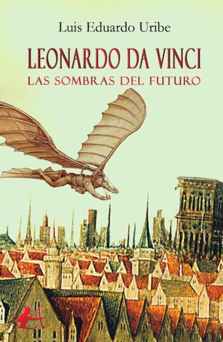 Leonardo da Vinci, las sombras del futuro