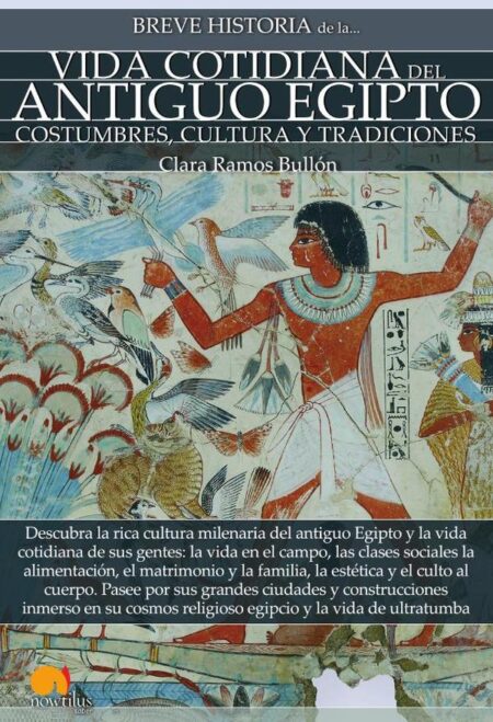 Breve historia de la vida cotidiana del antiguo Egipto