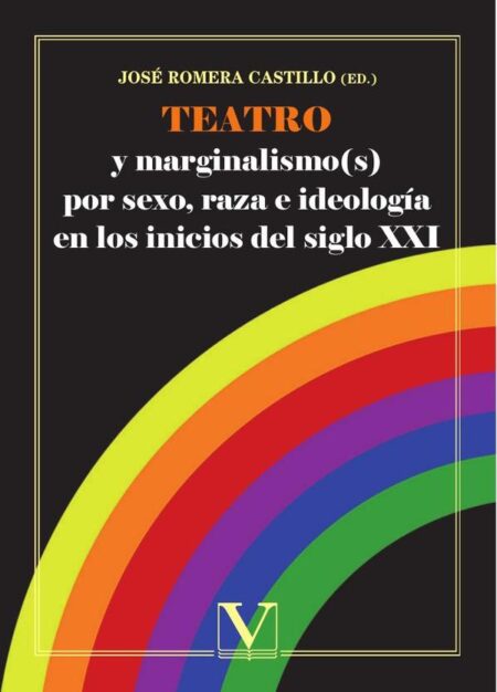 Teatro y marginalismo(s) por sexo, raza e ideología en los inicios del siglo XXI