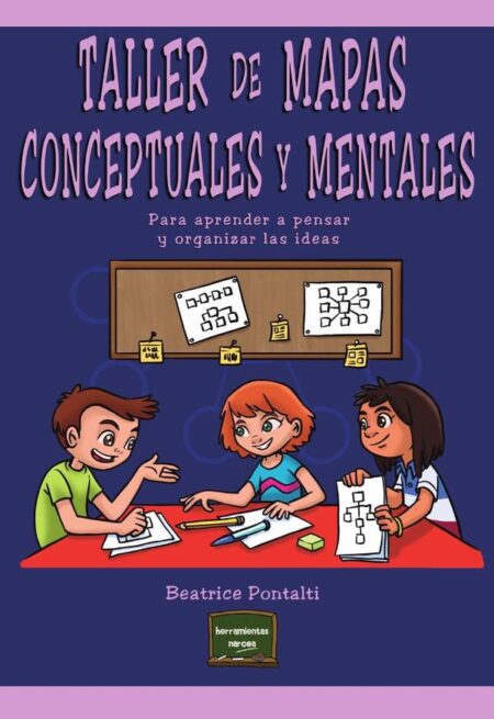 Taller de mapas conceptuales y mentales:Para aprender a pensar y organizar las ideas