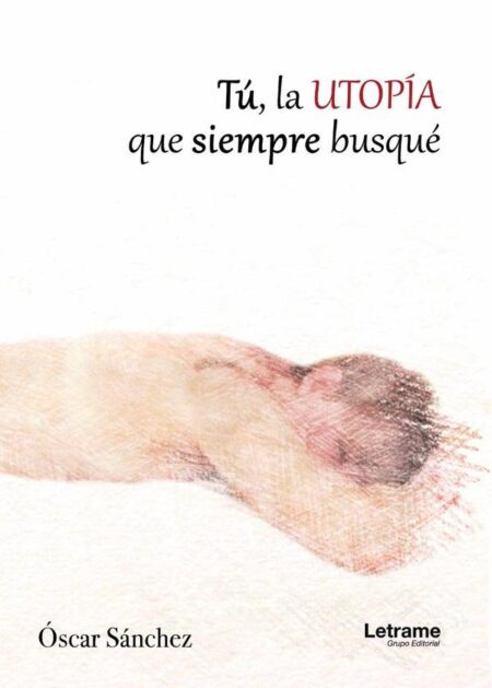 Tú, la utopía que siempre busqué