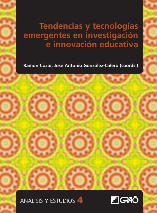Tendencias y tecnologías emergentes en investigación e innovación educativa