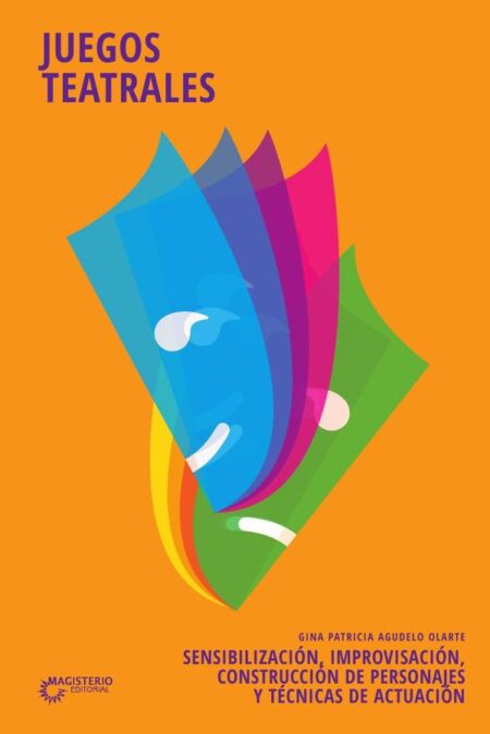 Juegos teatrales:Sensibilización, improvisación, construcción de personajes y técnicas de actuación