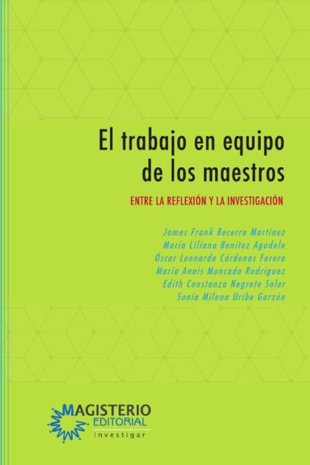 El trabajo en equipo de los maestros:Entre la reflexión y la investigación