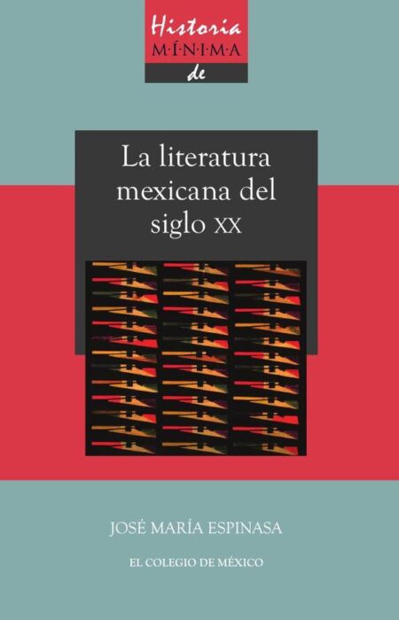 Historia mínima de la literatura mexicana en el siglo XX