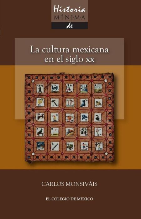 Historia mínima. La cultura mexicana en el siglo XX