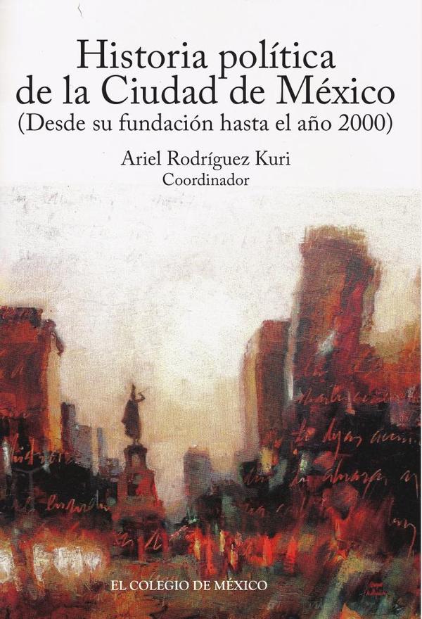 Historia política de la Ciudad de México (desde su fundación hasta el año 2000)