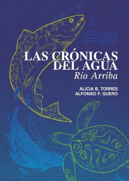 Las Crónicas del Agua. Río Arriba