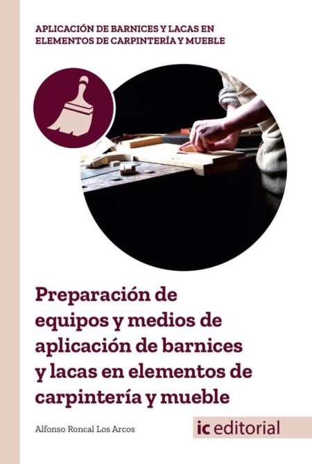 Preparación de equipos y medios de aplicación de barnices y lacas en elementos de carpintería y mueble