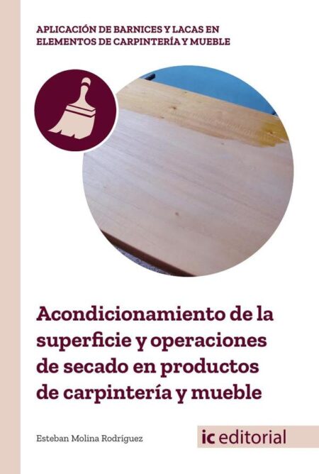 Acondicionamiento de la superficie y operaciones de secado en productos de carpintería y mueble