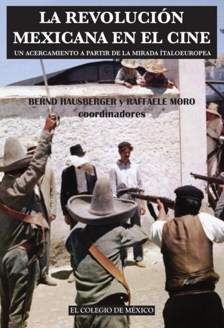 La revolución mexicana en el cine.:Un acercamiento a partir de la mirada ítaloeuropea