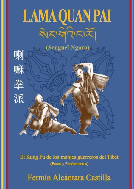 LAMA QUAN PAI 2 edicion:El Kung-Fu de los monjes guerreros del Tíbet
