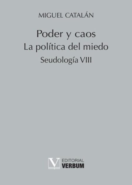 Poder y caos:La política del miedo. Seudología VIII