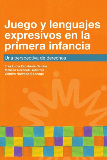 Juego y lenguajes expresivos en la primera infancia:Una perspectiva de derechos