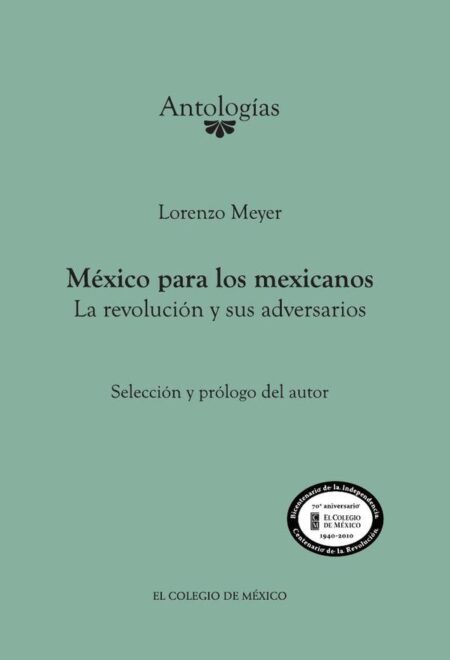 México para los mexicanos. La revolución y sus adversarios