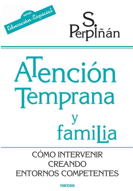 Atención temprana y familia:Cómo intervenir creando entornos competentes