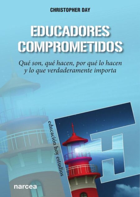 Educadores comprometidos:Qué son, qué hacen, por qué lo hacen y lo que verdaderamente importa