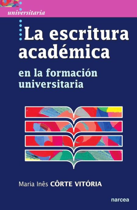 La escritura académica:en la formación universitaria