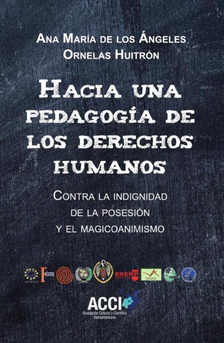 Hacia una pedagogía de los derechos humanos:Contra la indignidad de la posesión y el magicoanimismo