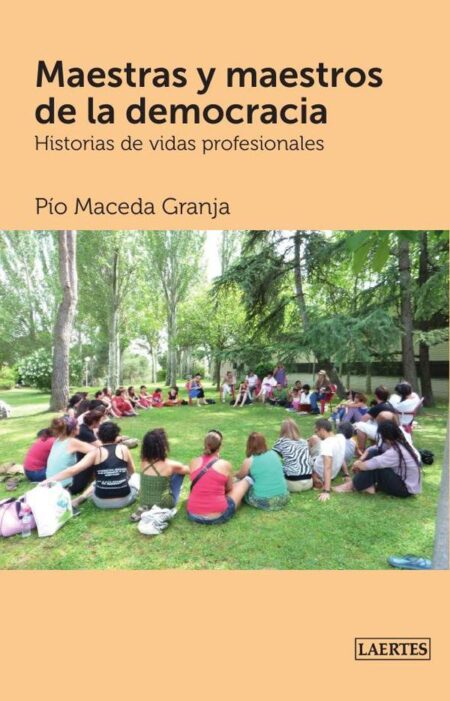 Maestras y maestros de la democracia:Historias de vidas profesionales