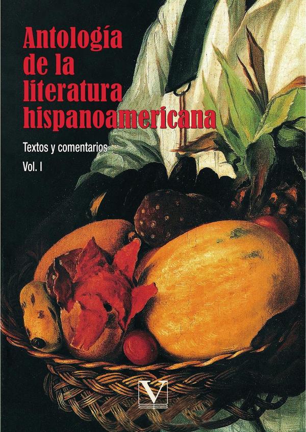 Antología de la literatura hispanoamericana:Textos y comentarios (Vol. I)