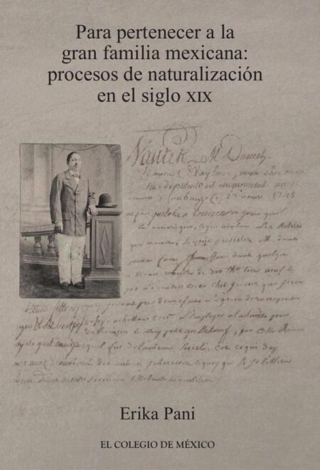 Para pertenecer a la gran familia mexicana::Procesos de naturalización en el siglo XIX