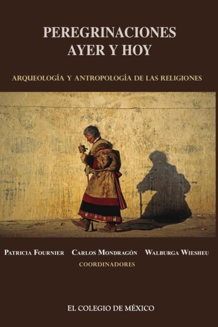 Peregrinaciones de ayer y hoy:Arqueología y antropología de las religiones