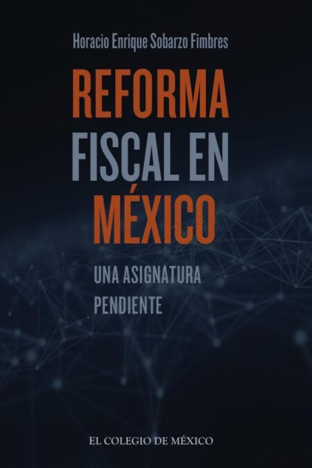Reforma fiscal en México:Una asignatura pendiente