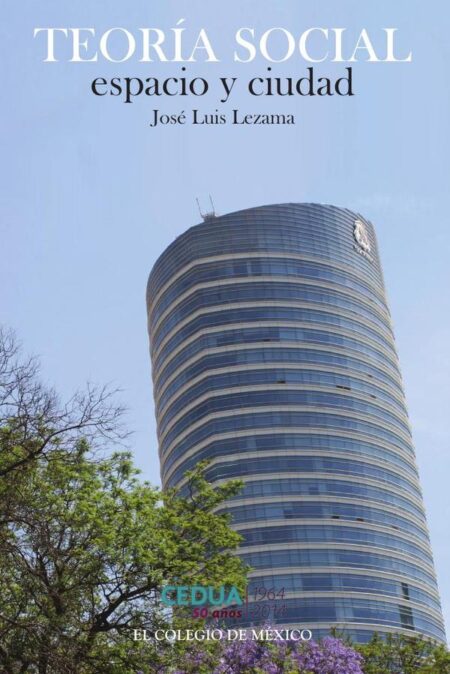 Teoría social, espacio y ciudad