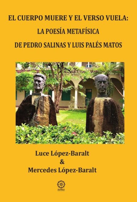 El cuerpo muere y el verso vuela: la poesía metafísica de pedro salinas y luis palés matos