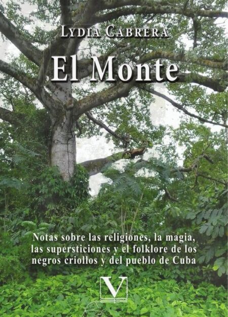 El Monte:Notas sobre las religiones, la magia, las supersticiones y el folklore de los negros criollos y del pueblo de Cuba