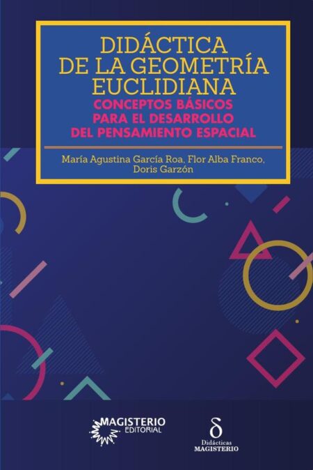 Didáctica de la geometría euclidiana:Conceptos básicos para el desarrollo del pensamiento espacial