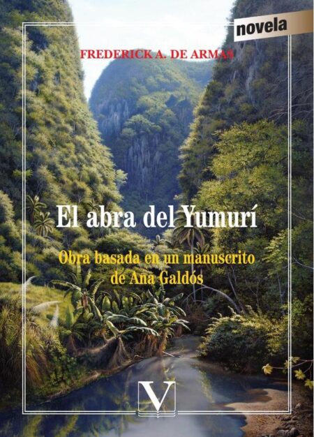 El abra del Yumurí:Obra basada en un manuscrito de Ana Galdós