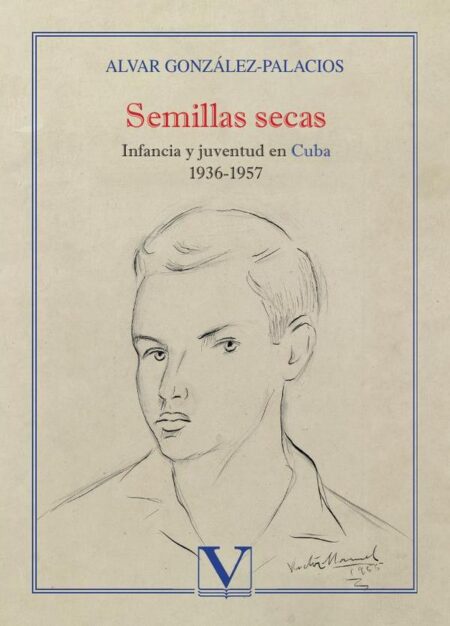 Semillas secas:Infancia y juventud en Cuba 1936-1957