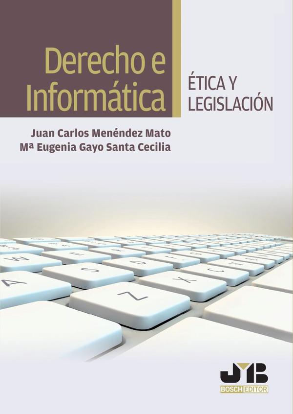 Derecho e Informática:Ética y Legislación