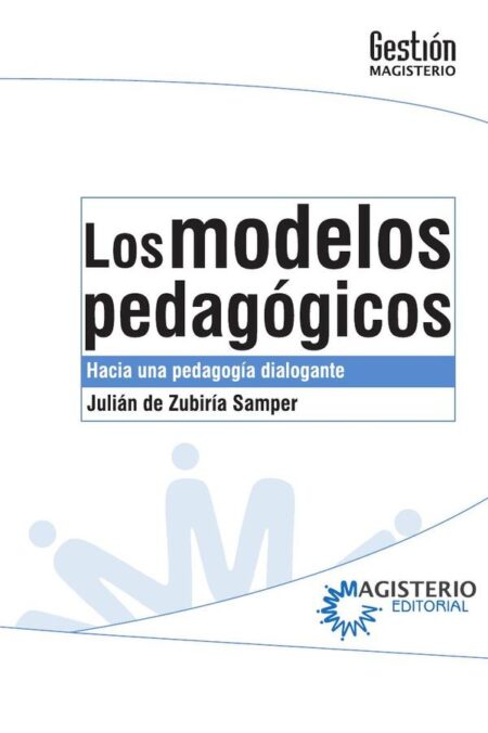 Los modelos pedagógicos:Hacia una pedagogía dialogante