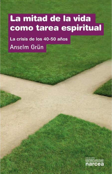 La mitad de la vida como tarea espiritual:La crisis de los 40-50 años