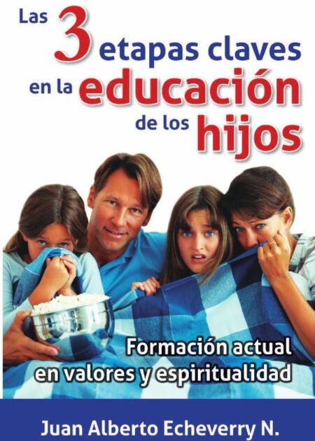 Las 3 etapas claves en la educación de los hijos
