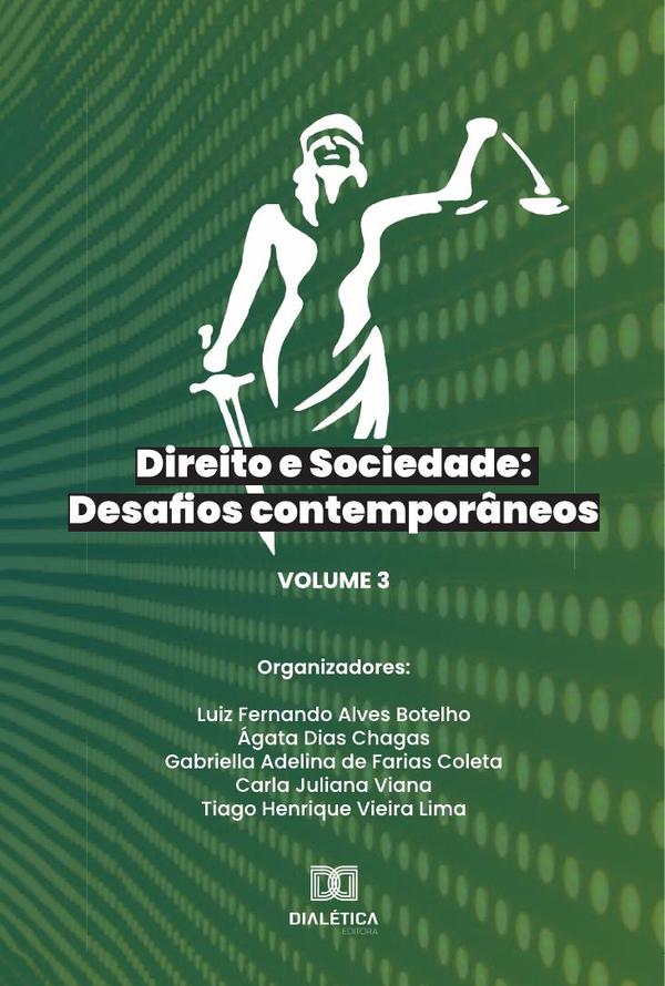 Direito e Sociedade:desafios contemporâneos - Volume 3