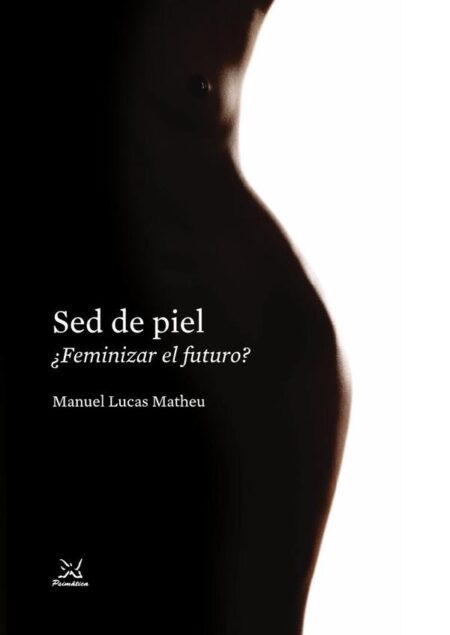 Sed de piel:¿Feminizar el futuro?