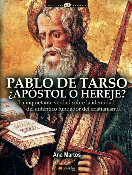 Pablo de Tarso, ¿Apóstol o Hereje?