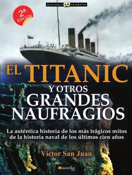 El Titanic y otros grandes naufragios