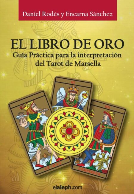 El libro de oro del Tarot de Marsella:El Tarot de Marsella reconstruido