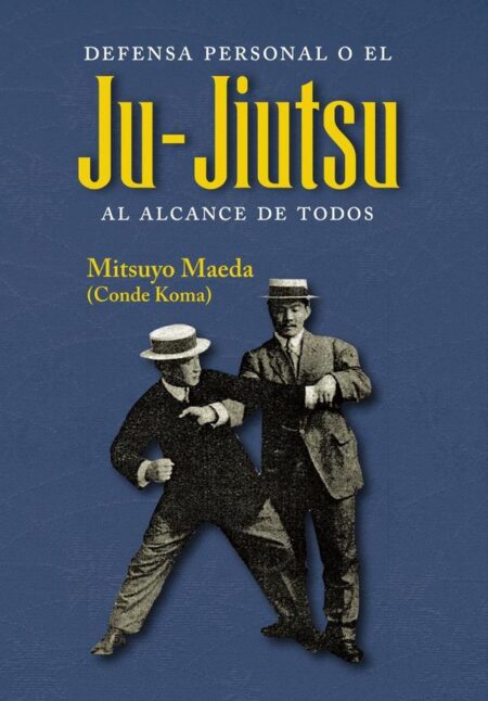 Defensa personal o el Ju-Jiutsu al alcance de todos
